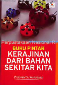 BUKU PINTAR KERAJINAN BAHAN SEKITAR KITA