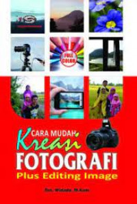CARA MUDAH KREASI : Fotografi Plus Editing Image