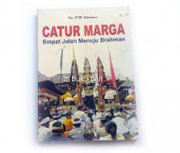 CATUR MARGA : Empat Jalan Menuju Brahman