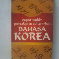 CEPAT MAHIR PERCAKAPAN SEHARI-HARI BAHASA KOREA