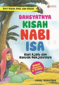 Dahsyatnya Kisah Nabi ISA Bayi Ajaib dan Banyak Mukjizatnya