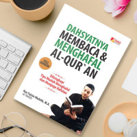 Dahsyatnya Membaca Dan Menghafal Al-Qur'an