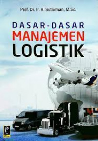 DASAR-DASAR MANAJEMN LOGISTIK