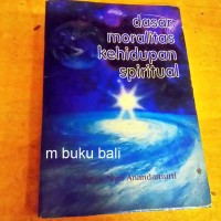 DASAR MORALITAS KEHIDUPAN SPIRITUAL