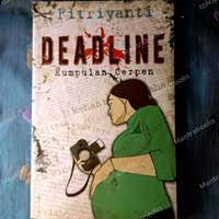 DEADLINE : Kumpulan Cerpen