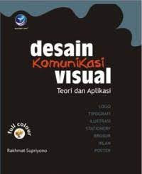 DESAIN KOMUNIKASI VISUAL : Teori dan Aplikasi