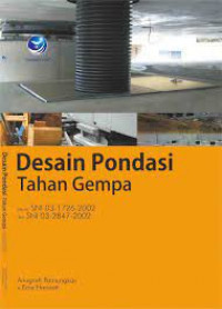 DESAIN PONDASI TAHAN GEMPA : Sesuai SNI 03-1726 dan SNI 03-2847-2002