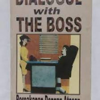 DIALOGUE WITH THE BOSS : Percakapan Dengan Atasan