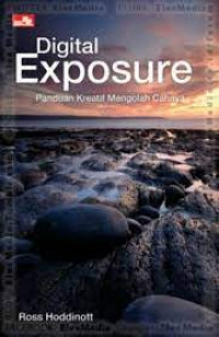 DIGITAL EXPOSURE : Sebuah Buku Panduan