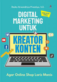 DIGITAL MARKETING UNTUK KREATOR KONTEN : Agar Online Shop Laris Manis