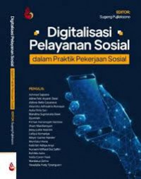 DIGITALISASI PELAYANAN SOSIAL : Dalam Praktik Pekerjaan Sosial