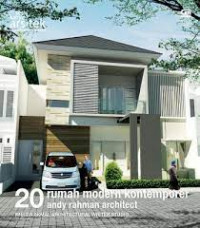 DUA PULUH RUMAH MODERN KONTEMPORER ANDY RAHMAN