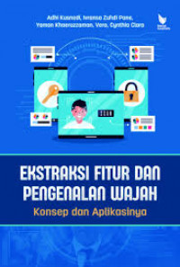 EKSTRAKSI FITUR DAN PENGENALAN WAJAH : Konsep dan Aplikasinya