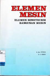 ELEMEN MESIN : Elemen Konstruksi Bangunan Mesin