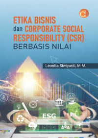ETIKA BISNIS DAN CORPORATE SOCIAL RESPONSIBILITY (CSR) BERBASIS NILAI