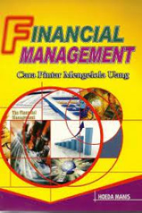 FINANCIAL MANAGEMENT : Cara Pintar Mengelola Uang.