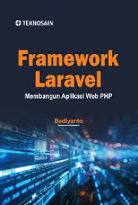 FRAMEWORK LARAVEL : Membnagun Aplikasi Web PHP