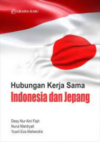HUBUNGAN KERJA SAMA INDONESIA DAN JEPANG