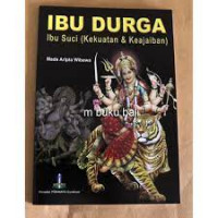 IBU DURGA  IBU SUCI : Kekuatan dan Keajaiban