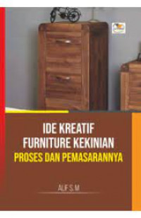 IDE KREATIF FURNITURE KEKINIAN PROSES DAN PEMASARANNYA