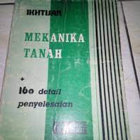 IKHTISAR MEKANIKA TANAH + 160 DETAIL PENYELESAIANNYA