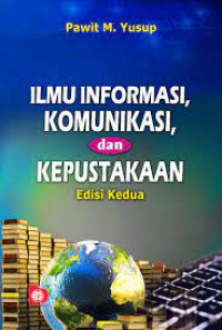 ILMU INFORMASI, KOMUNIKASI, DAN KEPUSTAKAAAN