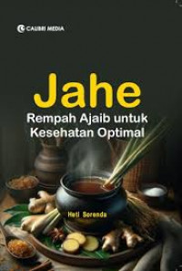 JAHE : Rempah Ajaib Untuk Kesehatan Optimal
