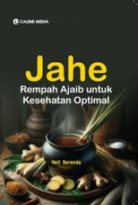 JAHE : Rempah Ajaib Untuk Kesehatan Optimal