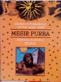 KEARIFAN PURBAKALA UNTUK ABAD BARU MESIR PURBA