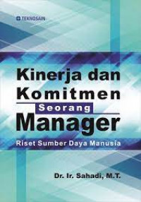 KINERJA DAN KOMITMEN SEORANG MANAGER : Riset Sumber Daya Manusia