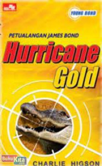 KISAH PETUALANGAN JAMES BOND : Hurricane Gold