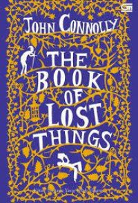 KITAB TENTANG YANG TELAH HILANG ( The Book Of Lost Things )