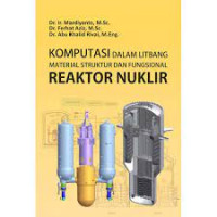KOMPUTASI DALAM LITBANG MATERIAL STRUKTUR DAN FUNGSIONAL REAKTOR NUKLIR