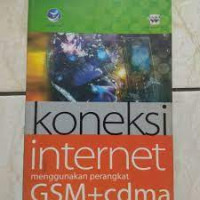KONEKSI INTERNET  MENGGUNAKAN PERANGKAT GSM DAN CDMA