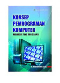 KONSEP PEMROGRAMAN KOMPUTER : Berbasis Teks dan Grafis