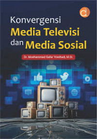 KONVERGENSI MEDIA TELEVISI DAN MEDIA SOSIAL