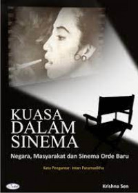 KUASA DALAM SINEMA : Negara,Masyarakat dan Sinema Orda Baru