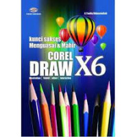 KUNCI SUKSES MENGUASAI & MAHIR CORELDRAW X6