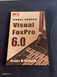 KUNCI SUKSES VISUAL FOXPRO 6.0