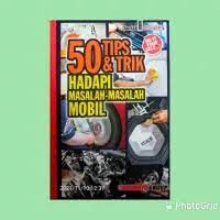 LIMA PULUH TIPS DAN TRIK HADAPI MASALAH MASALAH MOBIL