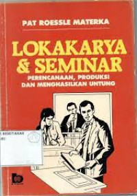 LOKAKARYA & SEMINAR: Perencanaan, Pelaksanaan, dan Kegunaan