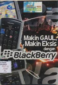 MAKIN GAUL, MAKIN EKSIS DENGAN BLACKBERRY