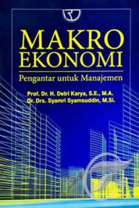 MAKRO EKONOMI : Pengantar Untuk Manajemen