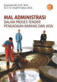 MAL ADMINISTRASI DALAM PROSES TENDER PENGADAAN BARANG DAN JASA