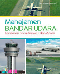 MANAJEMEN BANDAR UADRA : Landasan Pacu, Taxiway, dan Apron