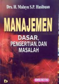 MANAJEMEN : Dasar, Pengertian, Dan Masalah.