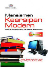 MANAJEMEN KEARSIPAN MODERN : Dari Konvensional ke Basis Komputer.