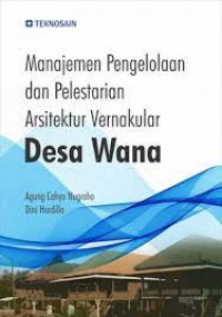 MANAJEMEN PENGELOLAAN DAN PELESTARIAN ARSITEKTUR VERNAKULAR DESA WANA