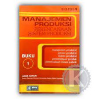 MANAJEMEN PRODUKSI: Perencanaan Sistem Produksi Buku 1
