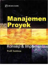 MANAJEMEN PROYEK : Konsep dan Implementasi